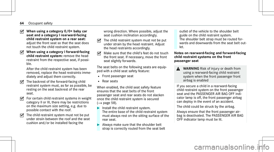 MERCEDES-BENZ GLS SUV 2020 Owners Manual 0073
When
usingacat ego ry0/0+ babycar
seat andacat egor yIre ar wa rd-faci ng
ch ild restra int system onare ar seat :
adju stthefront seat sothat theseat does
no tto uc hth ech ild restra int system MERCEDES-BENZ GLS SUV 2020 Owners Manual 0073
When
usingacat ego ry0/0+ babycar
seat andacat egor yIre ar wa rd-faci ng
ch ild restra int system onare ar seat :
adju stthefront seat sothat theseat does
no tto uc hth ech ild restra int system