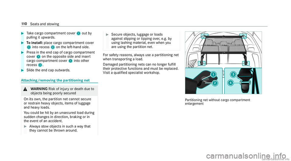 MERCEDES-BENZ GLC COUPE 2020 Owners Manual #
Take cargo compartment cover1 out by
pulling itupw ards. #
Toins tall: place cargocom partment cover
1 intore cess 2onthelef t-hand side. #
Press intheend capofcar gocom partmen t
co ver1 ontheoppos MERCEDES-BENZ GLC COUPE 2020 Owners Manual #
Take cargo compartment cover1 out by
pulling itupw ards. #
Toins tall: place cargocom partment cover
1 intore cess 2onthelef t-hand side. #
Press intheend capofcar gocom partmen t
co ver1 ontheoppos