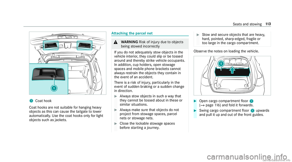 MERCEDES-BENZ GLC COUPE 2020 Owners Manual 1
Coat hook
Coat hooksar eno tsuit able forhangi nghea vy
objects asthis can cause theta ilg ateto lowe r
aut omat ically.Use thecoat hooksonl yfo rlig ht
objects suchas jac kets. At
tac hin gth epa r MERCEDES-BENZ GLC COUPE 2020 Owners Manual 1
Coat hook
Coat hooksar eno tsuit able forhangi nghea vy
objects asthis can cause theta ilg ateto lowe r
aut omat ically.Use thecoat hooksonl yfo rlig ht
objects suchas jac kets. At
tac hin gth epa r