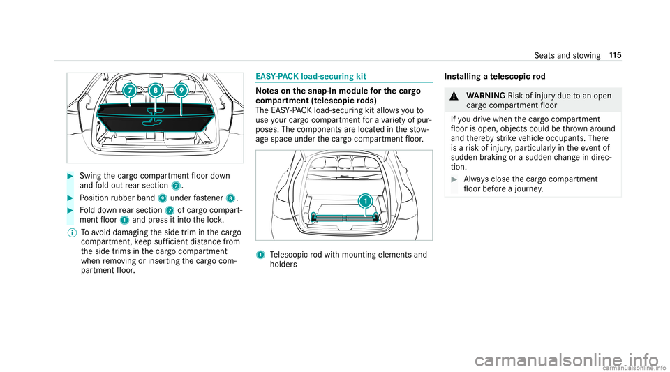 MERCEDES-BENZ GLC COUPE 2020 Owners Manual #
Swi ngthecar gocom partmen tfloor down
and fold out rear sec tion7. #
Position rubber band 9under fastener 8. #
Folddo wn rear sec tion7 ofcar gocom part‐
men tfloor 1and press itint oth eloc k.
% MERCEDES-BENZ GLC COUPE 2020 Owners Manual #
Swi ngthecar gocom partmen tfloor down
and fold out rear sec tion7. #
Position rubber band 9under fastener 8. #
Folddo wn rear sec tion7 ofcar gocom part‐
men tfloor 1and press itint oth eloc k.
%