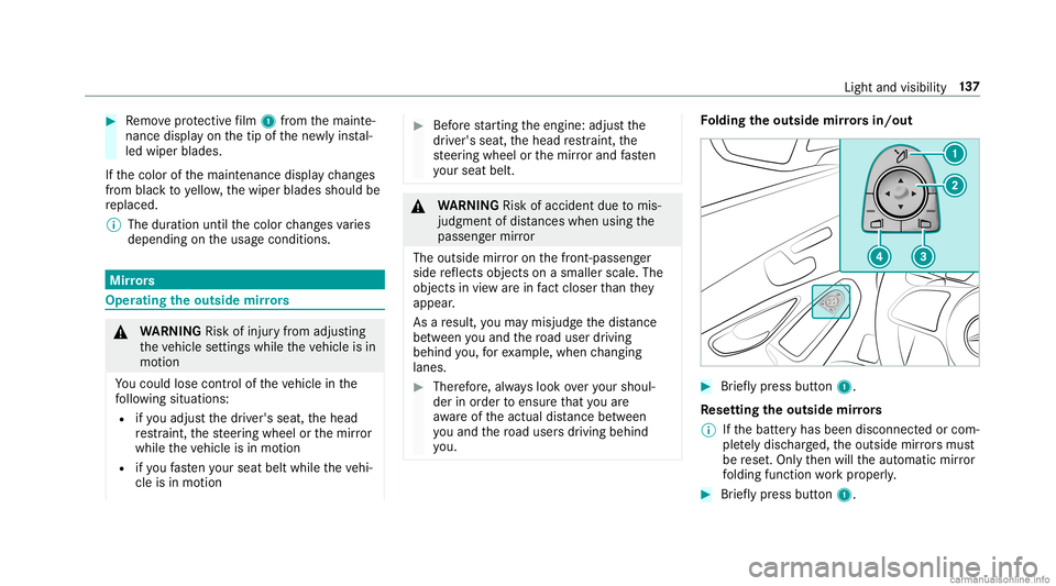 MERCEDES-BENZ GLC COUPE 2020 Owners Manual #
Remo veprotect ive film 1 from themaint e‐
nanc edispla yon thetip ofthene wlyins tal‐
led wiper blades.
If th ecolor ofthemaint enanc edispla ych ang es
fr om blac kto yello w, thewiper blades MERCEDES-BENZ GLC COUPE 2020 Owners Manual #
Remo veprotect ive film 1 from themaint e‐
nanc edispla yon thetip ofthene wlyins tal‐
led wiper blades.
If th ecolor ofthemaint enanc edispla ych ang es
fr om blac kto yello w, thewiper blades
