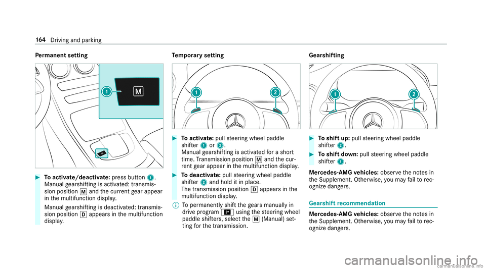 MERCEDES-BENZ GLC COUPE 2020 Owners Manual Pe
rm anen tse tting #
Toactiv ate/ deacti vate:pr ess butt on1.
Manual gearshif tingis act ivat ed: transm is‐
sion posit ion0063and thecur rent gear appear
in themultifunc tiondispla y.
Manual gea MERCEDES-BENZ GLC COUPE 2020 Owners Manual Pe
rm anen tse tting #
Toactiv ate/ deacti vate:pr ess butt on1.
Manual gearshif tingis act ivat ed: transm is‐
sion posit ion0063and thecur rent gear appear
in themultifunc tiondispla y.
Manual gea