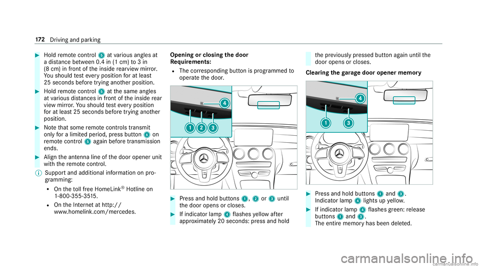 MERCEDES-BENZ GLC COUPE 2020  Owners Manual #
Hold remo tecontr ol5 atvarious anglesat
a dis tance betwee n0.4 in(1 cm) to3in
(8 cm) infront oftheinside rear vie wmir ror.
Yo usho uld test eve ryposition forat lea st
25 seconds beforetrying ano