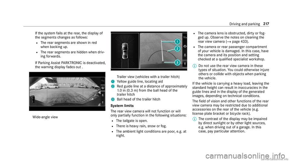 MERCEDES-BENZ GLC COUPE 2020 Owners Manual If
th esy stem fails atthere ar,th edispla yof
th esegment sch ang esasfollo ws :
R The rear segm entsar esho wninred
when backingup.
R The rear segm entsar ehidde nwhen driv‐
ing forw ards.
If Pa r MERCEDES-BENZ GLC COUPE 2020 Owners Manual If
th esy stem fails atthere ar,th edispla yof
th esegment sch ang esasfollo ws :
R The rear segm entsar esho wninred
when backingup.
R The rear segm entsar ehidde nwhen driv‐
ing forw ards.
If Pa r