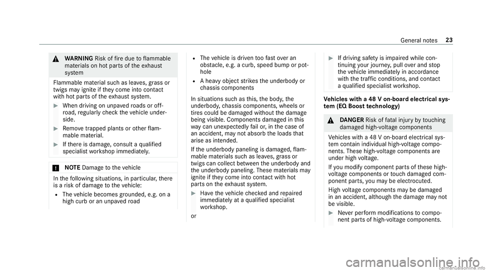 MERCEDES-BENZ GLC COUPE 2020 Owners Manual &
WARNIN GRisk offire due toflammab le
mat erials onhotpar tsof theex haus t
sy stem
Flammable material suc has lea ves, grass or
twigs mayignit eif th ey come intocont act
wi th hotpar tsof theex hau MERCEDES-BENZ GLC COUPE 2020 Owners Manual &
WARNIN GRisk offire due toflammab le
mat erials onhotpar tsof theex haus t
sy stem
Flammable material suc has lea ves, grass or
twigs mayignit eif th ey come intocont act
wi th hotpar tsof theex hau