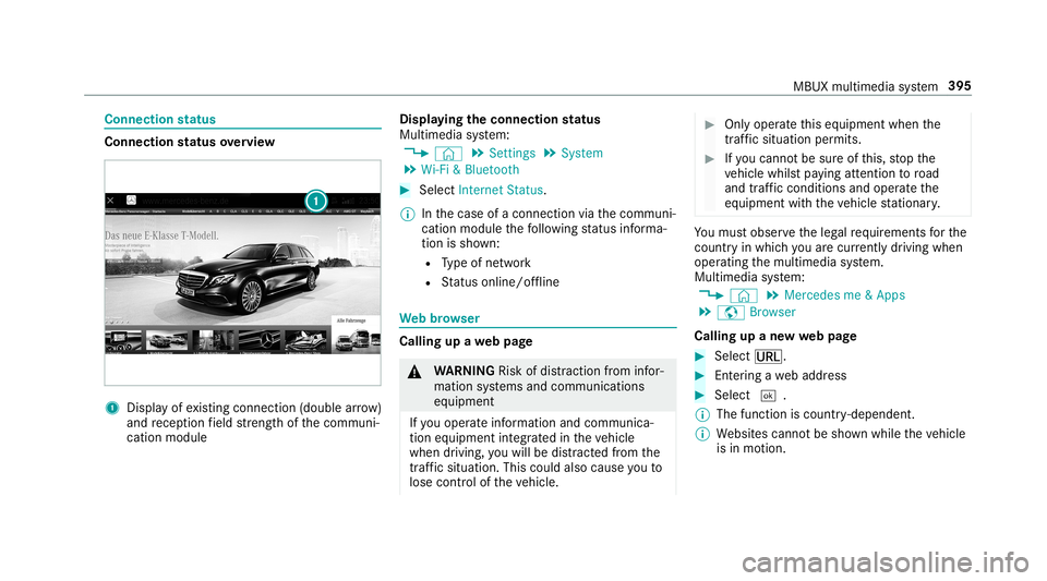 MERCEDES-BENZ GLC COUPE 2020 Owners Manual Connect
ionstatus Co
nne ctio nst atus overview 1
Displa yof existin gcon nection (double arro w)
and recep tion field stre ngt hof thecomm uni‐
cation module Displa
yingtheconnecti onstatus
Mul tim MERCEDES-BENZ GLC COUPE 2020 Owners Manual Connect
ionstatus Co
nne ctio nst atus overview 1
Displa yof existin gcon nection (double arro w)
and recep tion field stre ngt hof thecomm uni‐
cation module Displa
yingtheconnecti onstatus
Mul tim
