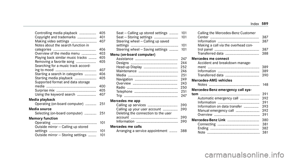 MERCEDES-BENZ GLC COUPE 2020 Owners Manual Con
trollin gmedi apla ybac k.................4 05
Cop yright andtrade mar ks<0011001100110011001100110011001100110011001100110011001100110011
001100110011> 401
Ma king video settings <001100110011001 MERCEDES-BENZ GLC COUPE 2020 Owners Manual Con
trollin gmedi apla ybac k.................4 05
Cop yright andtrade mar ks<0011001100110011001100110011001100110011001100110011001100110011
001100110011> 401
Ma king video settings <001100110011001