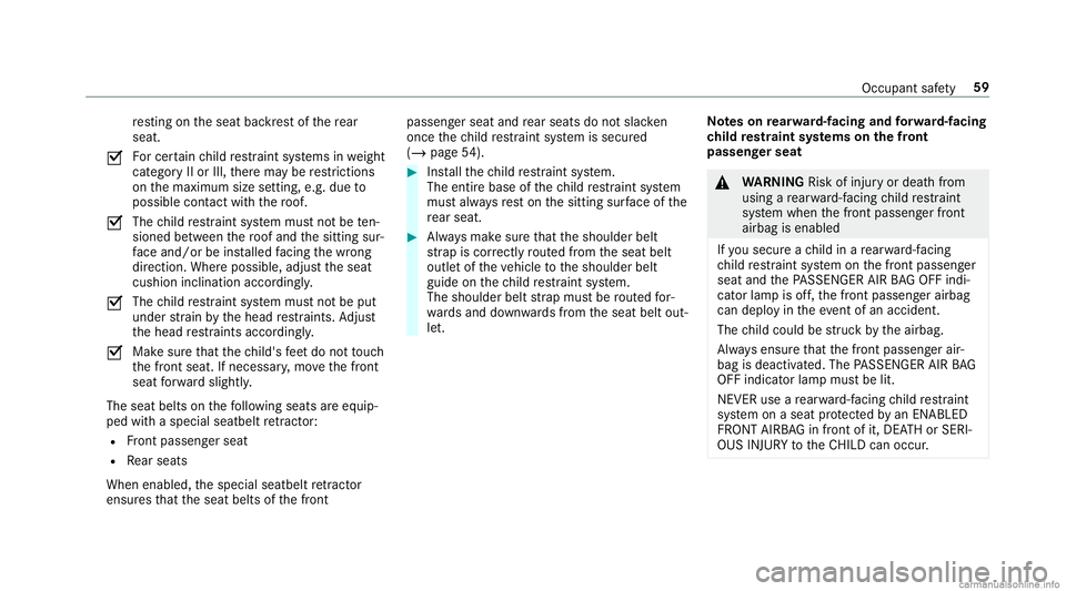 MERCEDES-BENZ GLC COUPE 2020 Owners Manual re
sting ontheseat backres tof there ar
seat .
0073 Fo
rcer tain child restra int systems inwe ight
cat egor yII or III,th er ema ybe restrictions
on themaximum sizesetting, e.g. due to
possible conta MERCEDES-BENZ GLC COUPE 2020 Owners Manual re
sting ontheseat backres tof there ar
seat .
0073 Fo
rcer tain child restra int systems inwe ight
cat egor yII or III,th er ema ybe restrictions
on themaximum sizesetting, e.g. due to
possible conta