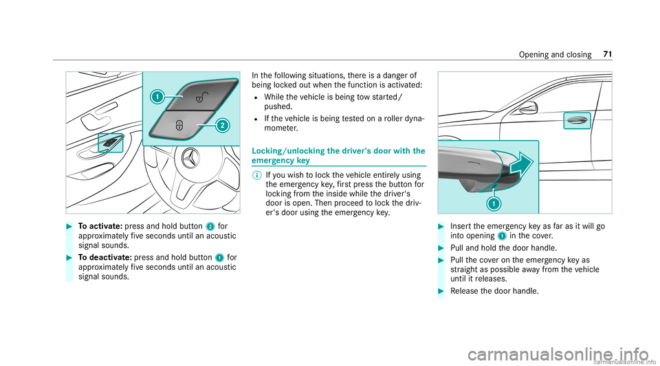 MERCEDES-BENZ GLC COUPE 2020  Owners Manual #
Toactiv ate: press and hold button2 for
appr oximat elyfive seconds untilanacous tic
signal sounds. #
Todeac tivate: press and holdbu tton 1 for
appr oximat elyfive seconds untilanacous tic
signal s