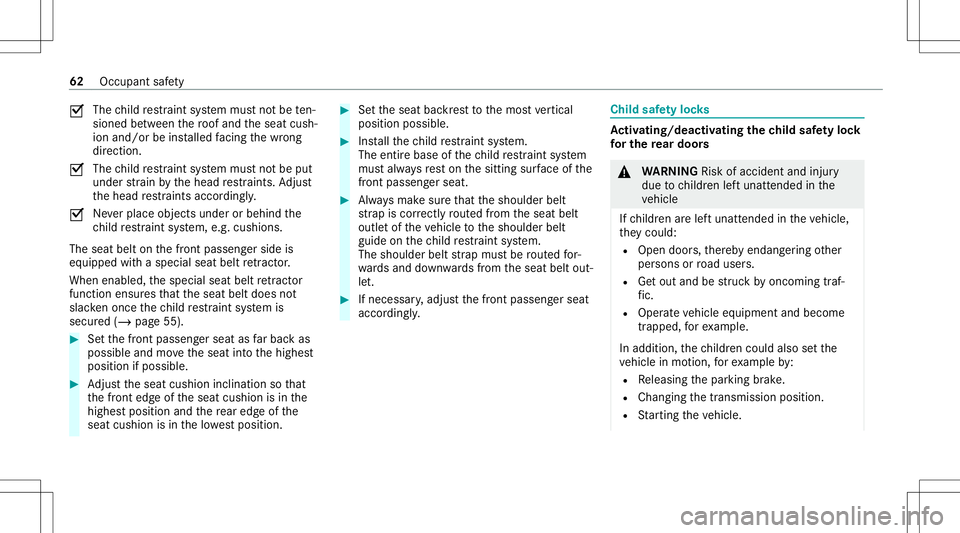 MERCEDES-BENZ GLB SUV 2020  Owners Manual 0073
The
child restra int system mus tno tbe ten‐
si oned betwee nth ero of and theseat cush‐
ion and/or beinstalled facing thewr ong
dir ect ion.
0073 The
child restra int system mus tno tbe put
