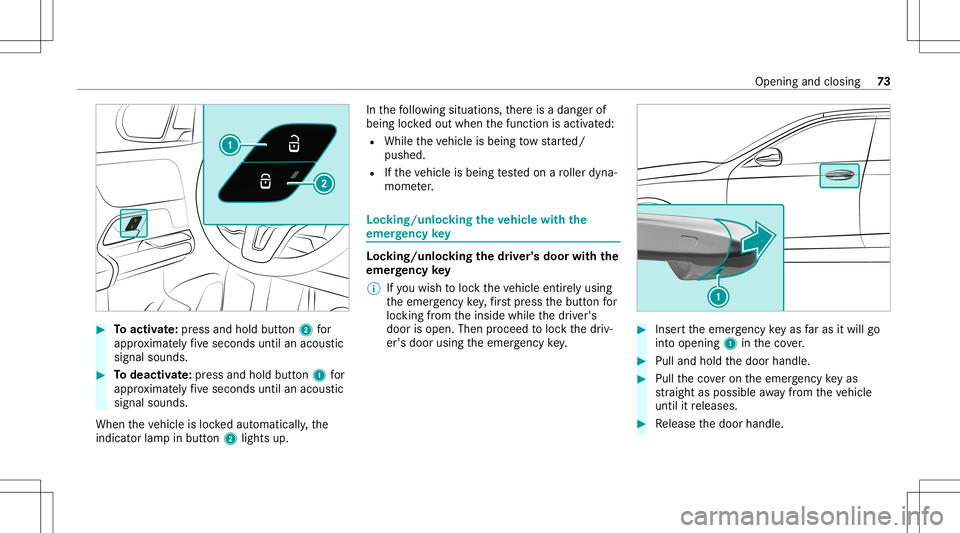 MERCEDES-BENZ GLB SUV 2020  Owners Manual #
Toactiv ate: press and hold button2 for
appr oximat elyfive seconds untilanacous tic
signal sounds. #
Todeac tivate: press and holdbu tton 1 for
appr oximat elyfive seconds untilanacous tic
signal s