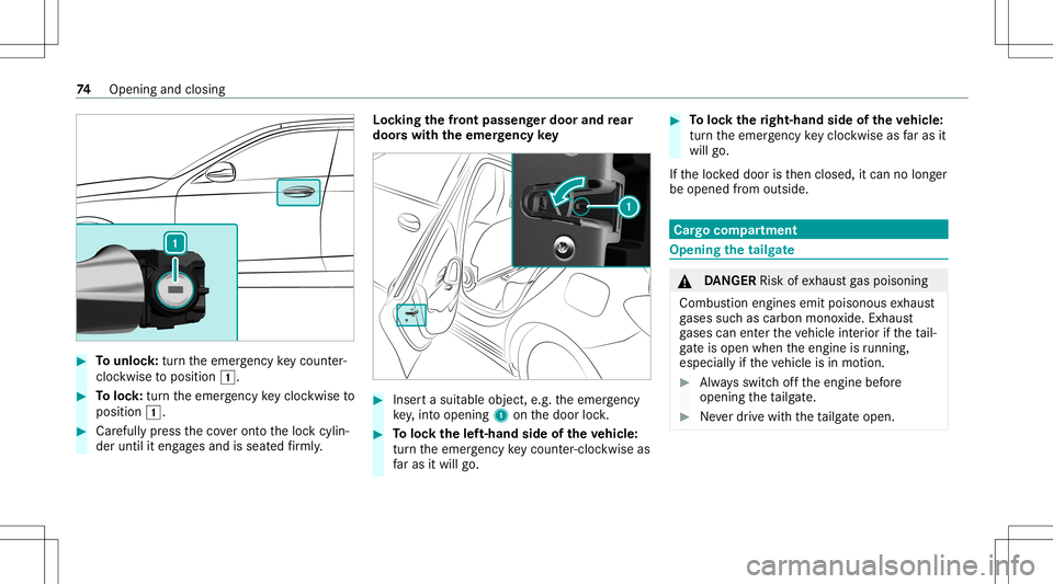 MERCEDES-BENZ GLB SUV 2020  Owners Manual #
Tounlo ck:tur nth eemer gency keyco unt er-
clo ckwise toposition 0047. #
Toloc k:tur nth eemer gency keyclo ckwise to
position 0047. #
Carefully press theco veront oth eloc kcyli n‐
der until ite