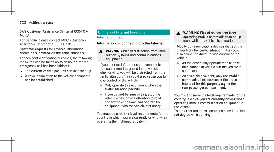 MERCEDES-BENZ E-CLASS CABRIOLET 2020  Owners Manual SA
'sCus tomer Assis tance Center at800-F OR-
MER C.
Fo rCa nada ,plea secont actMBC's Customer
Assis tance Center at1-800-38 7-0100.
Cu stomer requ ests forco veredinf ormation
should besubmi