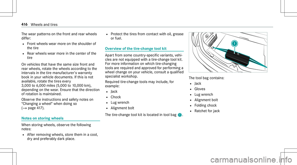 MERCEDES-BENZ E-CLASS CABRIOLET 2020  Owners Manual The
wearpat tern son thefront and rear wheels
dif fer:
R Front wheels wearmor eon theshoulder of
th etir e
R Rear wheels wearmor ein thecent erofthe
tir e
On vehicles that have thesame sizefront and
r