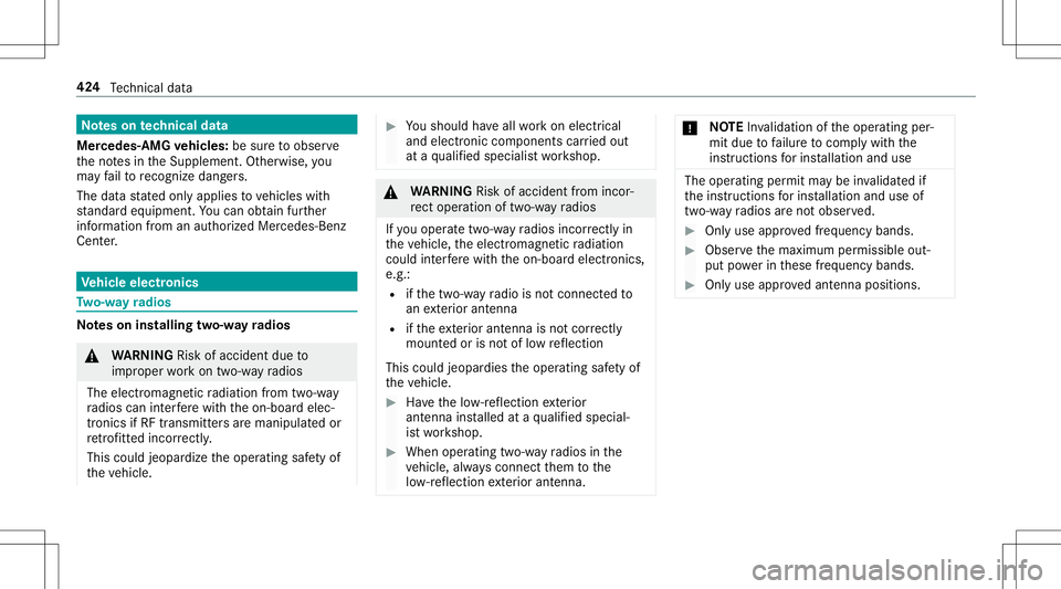 MERCEDES-BENZ E-CLASS CABRIOLET 2020  Owners Manual No
teson tech nical data
Mer cedes- AMGvehicl es:besur eto obser ve
th eno tesin theSupplement .Ot her wise, you
ma yfa ilto recogni zedangers.
The data stat ed onlyapplies tovehicles with
st andar de