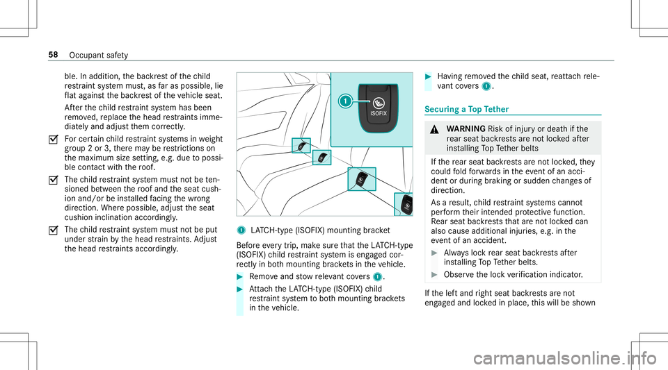 MERCEDES-BENZ E-CLASS CABRIOLET 2020  Owners Manual ble.
Inaddition, thebac kres tof thech ild
re stra int system mus t,as faras possi ble,lie
fl at agains tth ebac kres tof theve hicle seat.
Af terth ech ild restra int system has been
re mo ved, repla