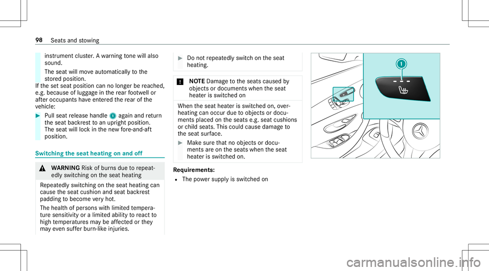 MERCEDES-BENZ E-CLASS CABRIOLET 2020  Owners Manual ins
trumen tclus ter.A wa rning tone willal so
sou nd.
The seatwi llmo veaut omat icallyto the
st or ed position.
If th ese tseat position cannolong erbe reac hed,
e.g .bec ause oflugg agein there ar 