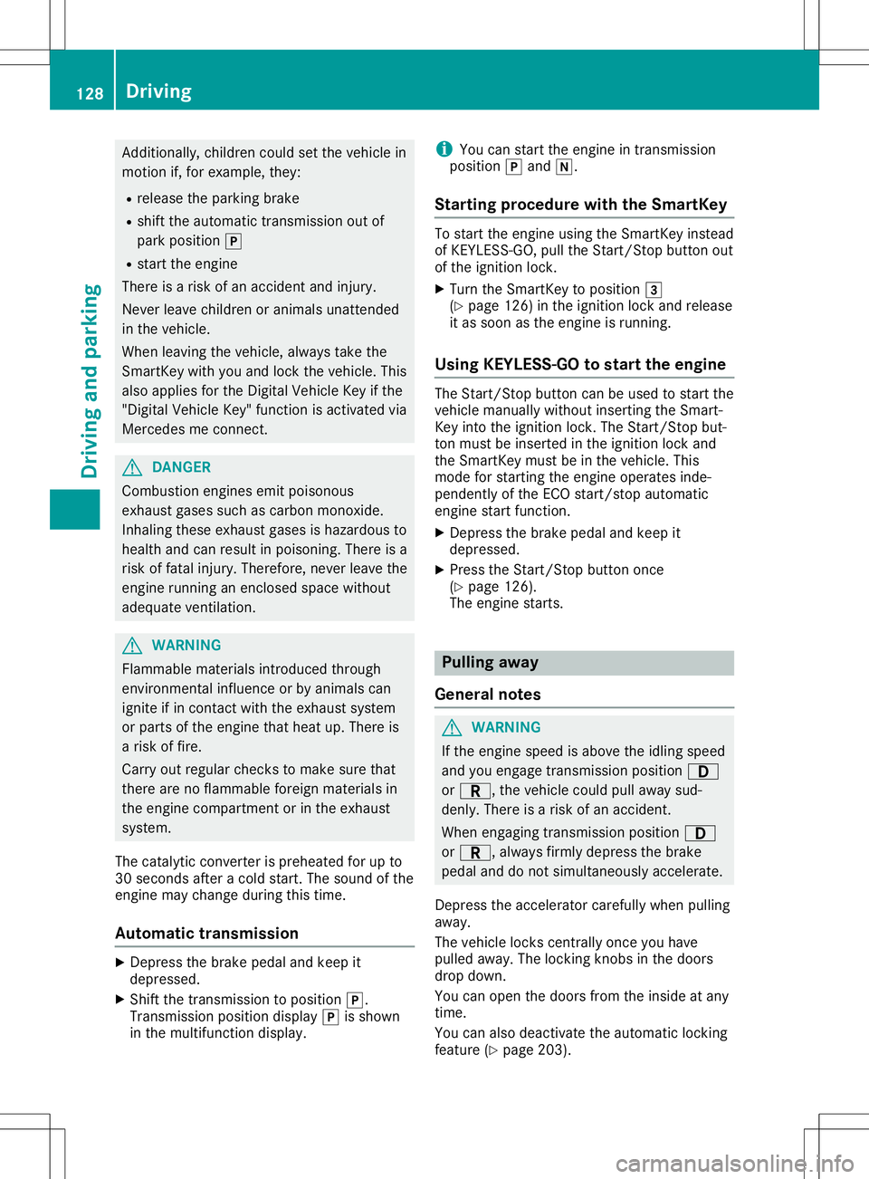MERCEDES-BENZ SL ROADSTER 2020 Owners Manual Add
itiona lly, chi ldren couldset the vehiclein
moti onif,for exa mpl e,they :
R rel ease the parking brake
R shi ftthe automa tictrans mission outof
pa rk positio n005D
R sta rtthe engine
The reisar MERCEDES-BENZ SL ROADSTER 2020 Owners Manual Add
itiona lly, chi ldren couldset the vehiclein
moti onif,for exa mpl e,they :
R rel ease the parking brake
R shi ftthe automa tictrans mission outof
pa rk positio n005D
R sta rtthe engine
The reisar