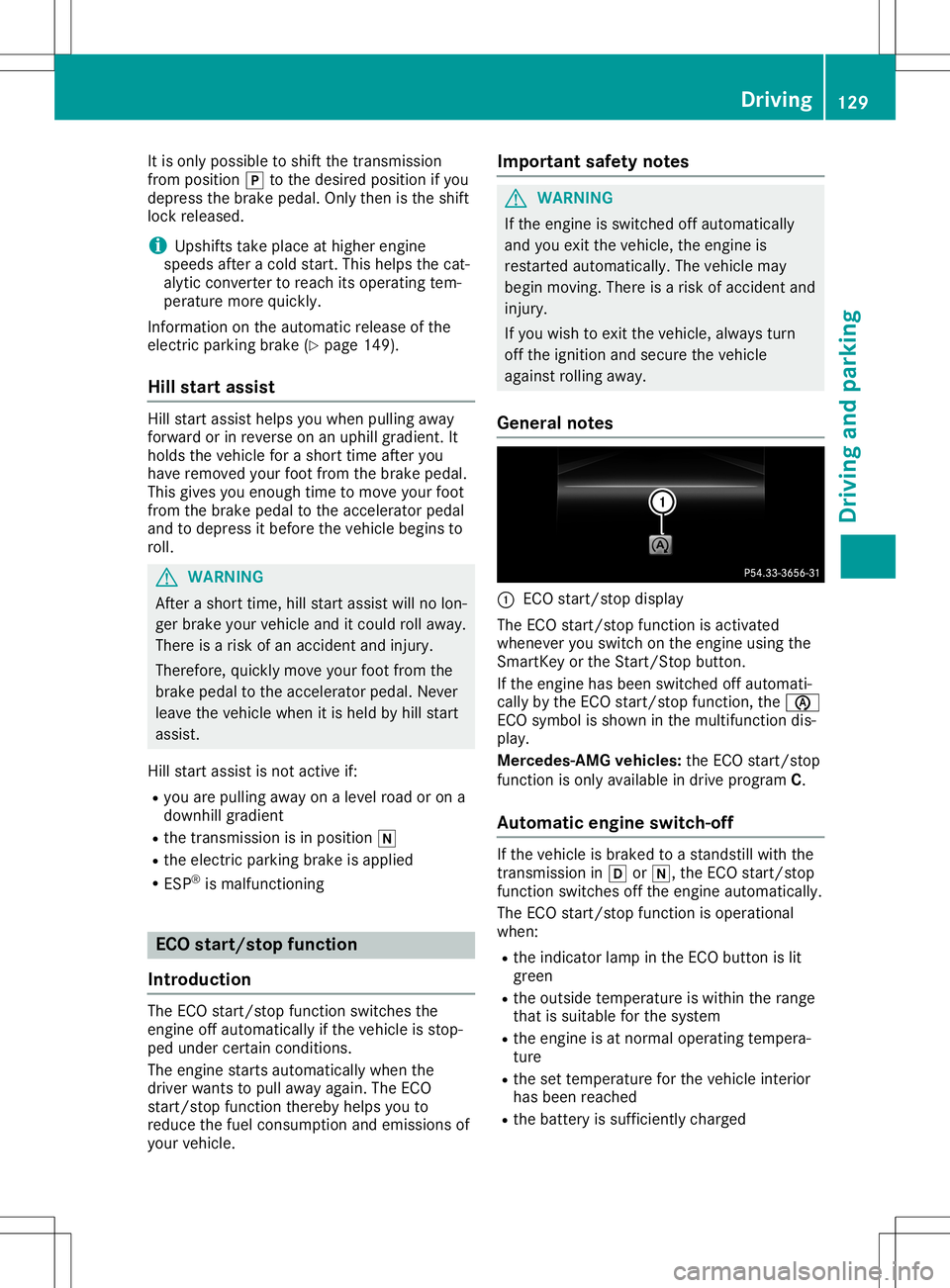 MERCEDES-BENZ SL ROADSTER 2020 Owners Manual It
is only possib leto shift thetransmission
from positio n005D tothe desire dpositio nif you
depres sthe brake pedal.Only thenisthe shift
lock relea sed.
i Upshifts
takeplaceathigher engine
speed saf MERCEDES-BENZ SL ROADSTER 2020 Owners Manual It
is only possib leto shift thetransmission
from positio n005D tothe desire dpositio nif you
depres sthe brake pedal.Only thenisthe shift
lock relea sed.
i Upshifts
takeplaceathigher engine
speed saf