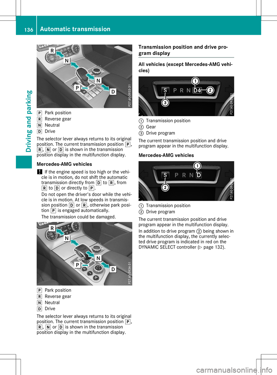 MERCEDES-BENZ SL ROADSTER 2020 Owners Manual 005D
Park position
005E Reverse gear
005C Neutral
005B Drive
The selector leveralway sreturn sto its original
position. Thecurren ttrans mission position 005D,
005E, 005Cor005B isshown inthe trans mis MERCEDES-BENZ SL ROADSTER 2020 Owners Manual 005D
Park position
005E Reverse gear
005C Neutral
005B Drive
The selector leveralway sreturn sto its original
position. Thecurren ttrans mission position 005D,
005E, 005Cor005B isshown inthe trans mis