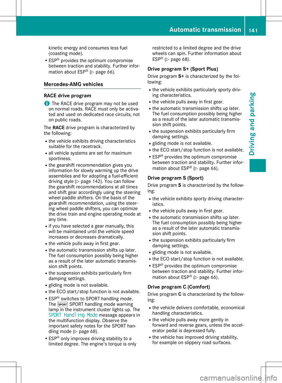 MERCEDES-BENZ SL ROADSTER 2020 Owners Manual kine
ticene rgy and cons umesless fuel
(co asting mod e).
R ESP ®
pro vides the optimu mcomp romise
be twe entractio nand stability. Fur ther infor-
ma tionab ou tESP ®
(Y page 66).
Me rce des -AMG MERCEDES-BENZ SL ROADSTER 2020 Owners Manual kine
ticene rgy and cons umesless fuel
(co asting mod e).
R ESP ®
pro vides the optimu mcomp romise
be twe entractio nand stability. Fur ther infor-
ma tionab ou tESP ®
(Y page 66).
Me rce des -AMG