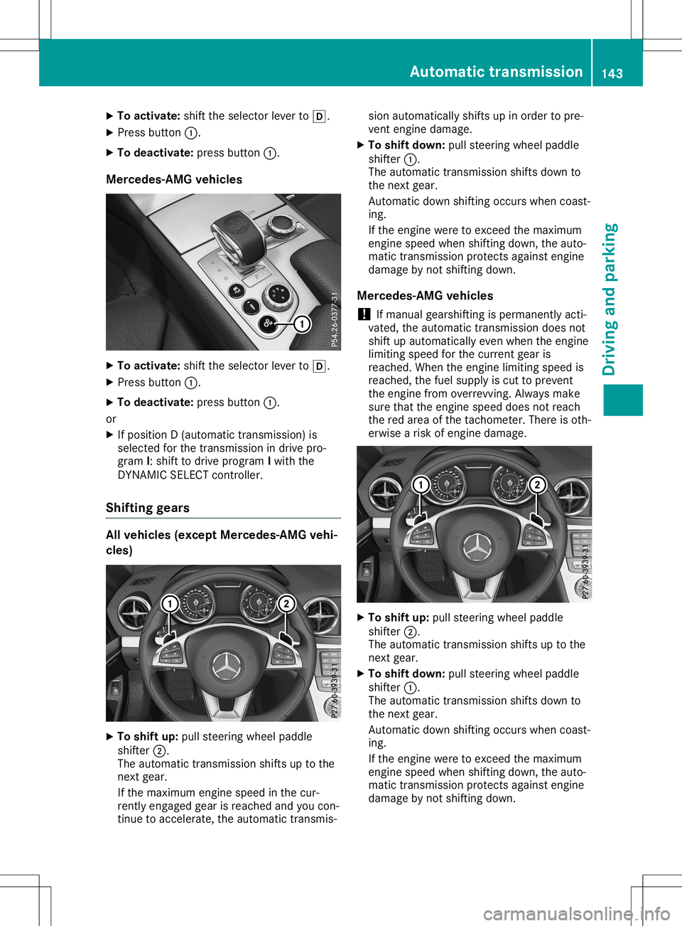 MERCEDES-BENZ SL ROADSTER 2020 Owners Manual X
To acti vate :shi ftthe selecto rle ver to005B.
X Pre ssbutton 0043.
X To deac tivate: pressbutton 0043.
Merc edes-AMG vehic les X
To acti vate :shi ftthe selecto rle ver to005B.
X Pre ssbutton 0043 MERCEDES-BENZ SL ROADSTER 2020 Owners Manual X
To acti vate :shi ftthe selecto rle ver to005B.
X Pre ssbutton 0043.
X To deac tivate: pressbutton 0043.
Merc edes-AMG vehic les X
To acti vate :shi ftthe selecto rle ver to005B.
X Pre ssbutton 0043