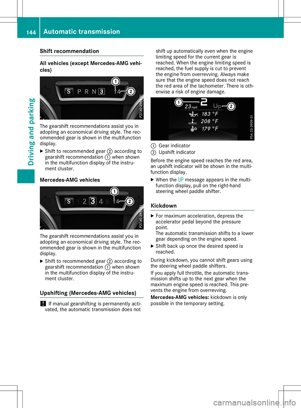 MERCEDES-BENZ SL ROADSTER 2020 Owners Manual Shift
recommendat ion All
vehicles (exceptMercedes-AMG vehi-
cles) The
gearshift recommen dationsassistyouin
adopting aneconomical drivingstyle.Therec-
ommended gearisshown inthe multifunct ion
displa MERCEDES-BENZ SL ROADSTER 2020 Owners Manual Shift
recommendat ion All
vehicles (exceptMercedes-AMG vehi-
cles) The
gearshift recommen dationsassistyouin
adopting aneconomical drivingstyle.Therec-
ommended gearisshown inthe multifunct ion
displa