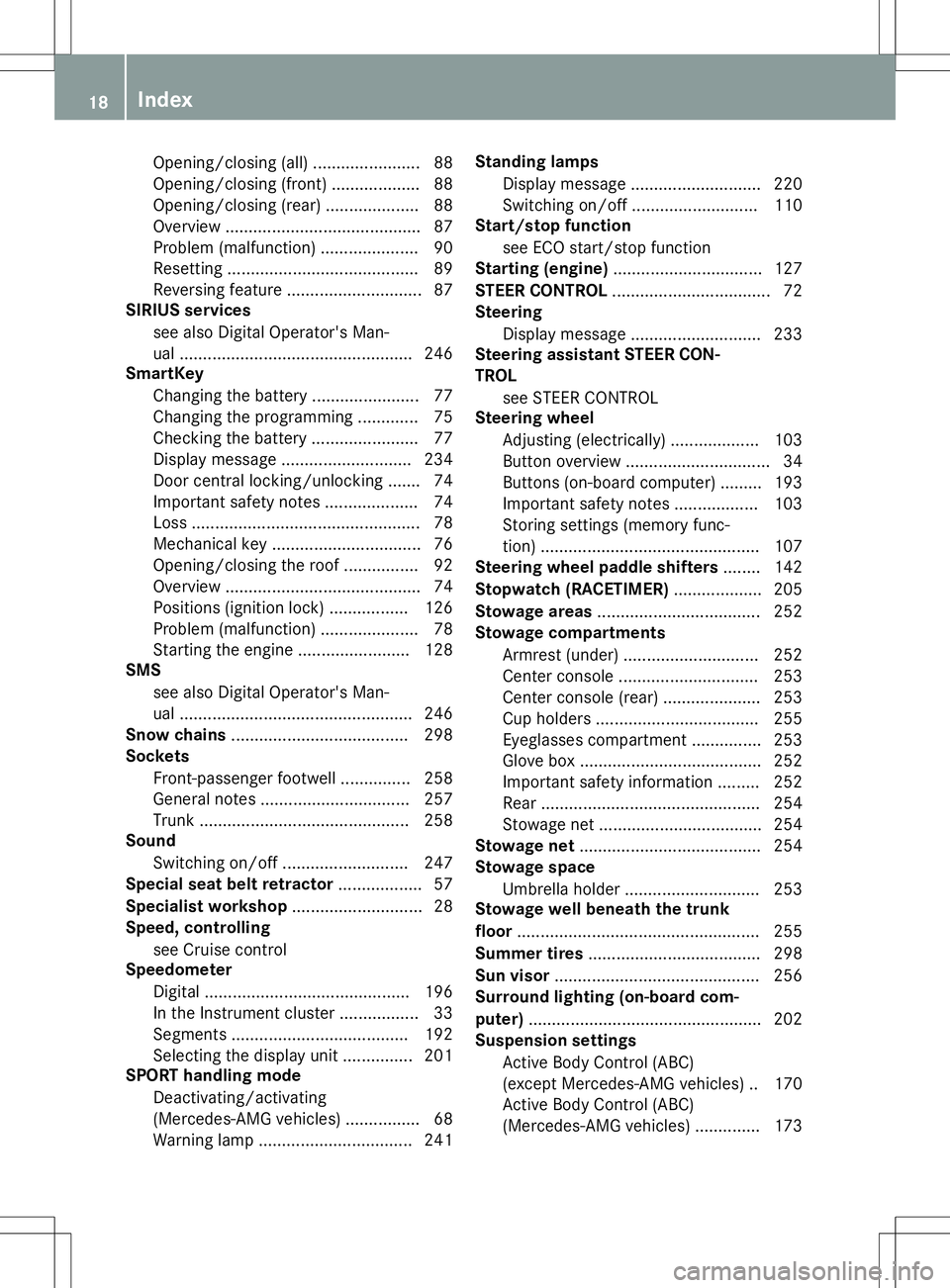 MERCEDES-BENZ SL ROADSTER 2020 Owners Manual Opening/closing
(all)... .................... 88
Opening/closing (front).................. .8 8
Opening/closing (rear).................... 88
Overview .......................................... 87
Pro MERCEDES-BENZ SL ROADSTER 2020 Owners Manual Opening/closing
(all)... .................... 88
Opening/closing (front).................. .8 8
Opening/closing (rear).................... 88
Overview .......................................... 87
Pro