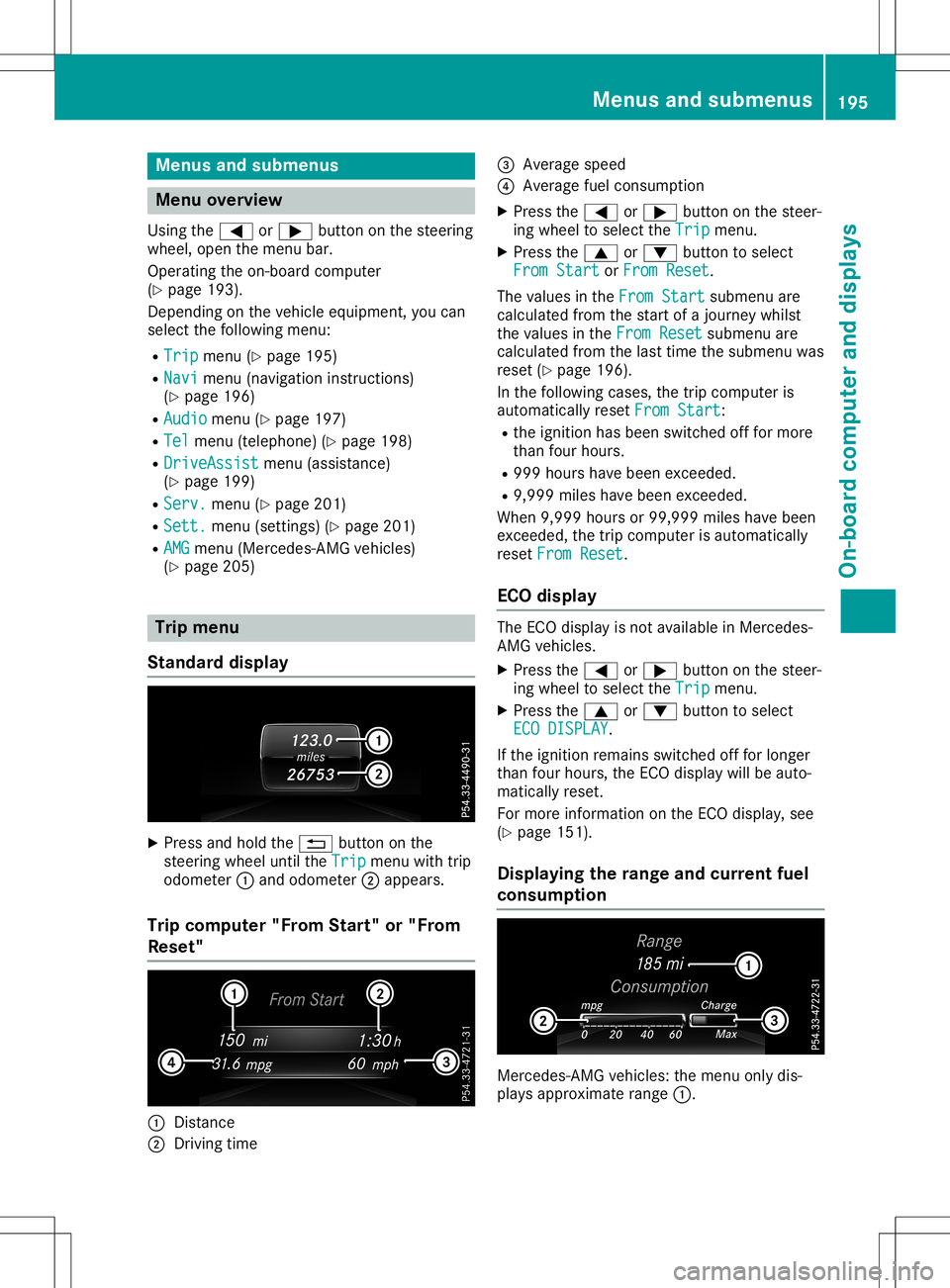 MERCEDES-BENZ SL ROADSTER 2020 Owners Manual Menus
andsubmen us Menu
overview
Using the0059 or0065 button onthe steering
whee l,open themenu bar.
Opera tingtheon-board computer
(Y pag e193).
Dependi ngon the vehicl eequ ipme nt,you can
sele ctth MERCEDES-BENZ SL ROADSTER 2020 Owners Manual Menus
andsubmen us Menu
overview
Using the0059 or0065 button onthe steering
whee l,open themenu bar.
Opera tingtheon-board computer
(Y pag e193).
Dependi ngon the vehicl eequ ipme nt,you can
sele ctth