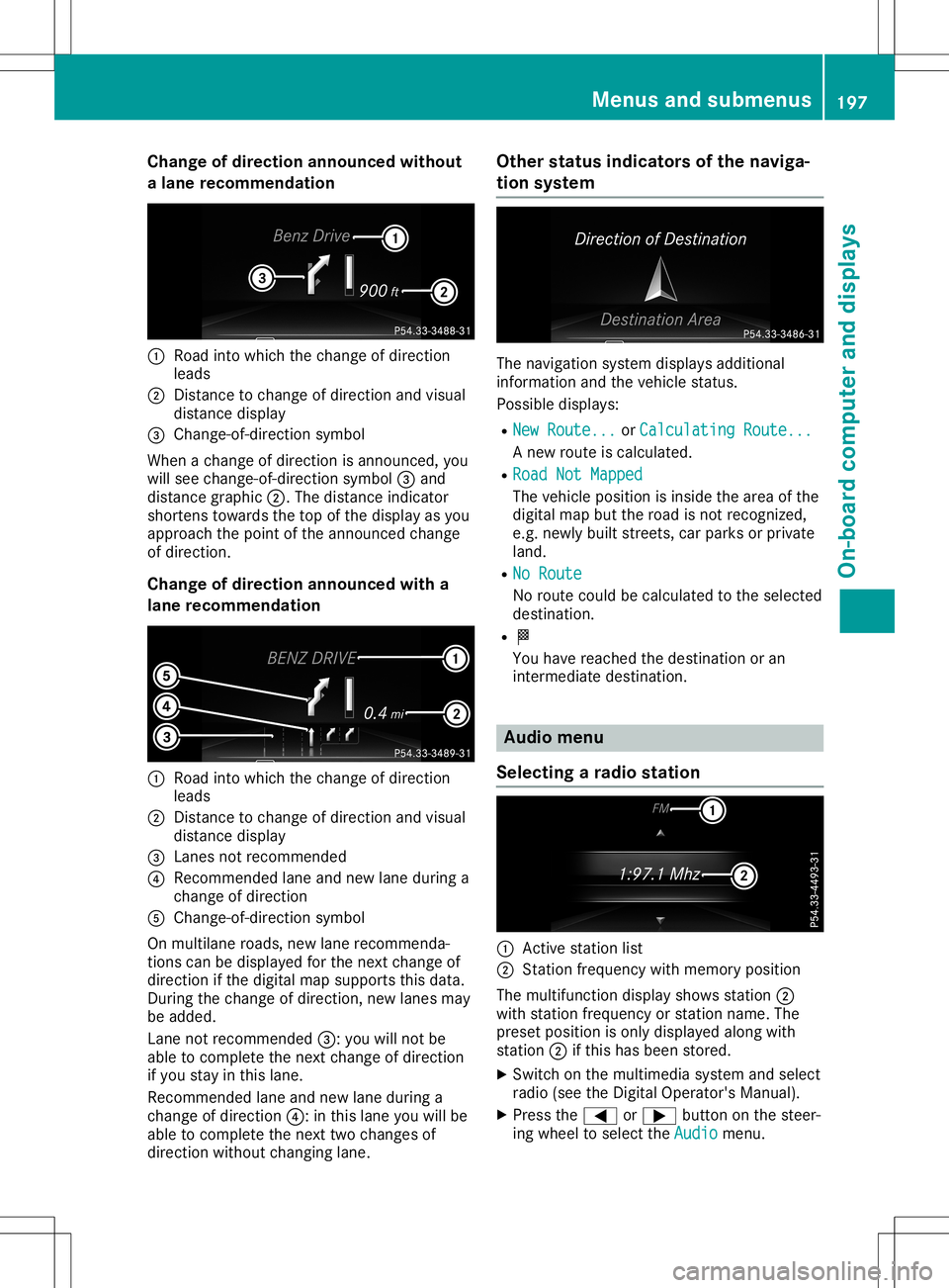 MERCEDES-BENZ SL ROADSTER 2020 Owners Manual Cha
nge ofdir ection announced without
a lane recom mendation 0043
Road intowhic hth echan geofdire ction
leads
0044 Distan cetochan geofdire ction and visual
dist ancedisplay
0087 Chan ge-of-dire cti MERCEDES-BENZ SL ROADSTER 2020 Owners Manual Cha
nge ofdir ection announced without
a lane recom mendation 0043
Road intowhic hth echan geofdire ction
leads
0044 Distan cetochan geofdire ction and visual
dist ancedisplay
0087 Chan ge-of-dire cti