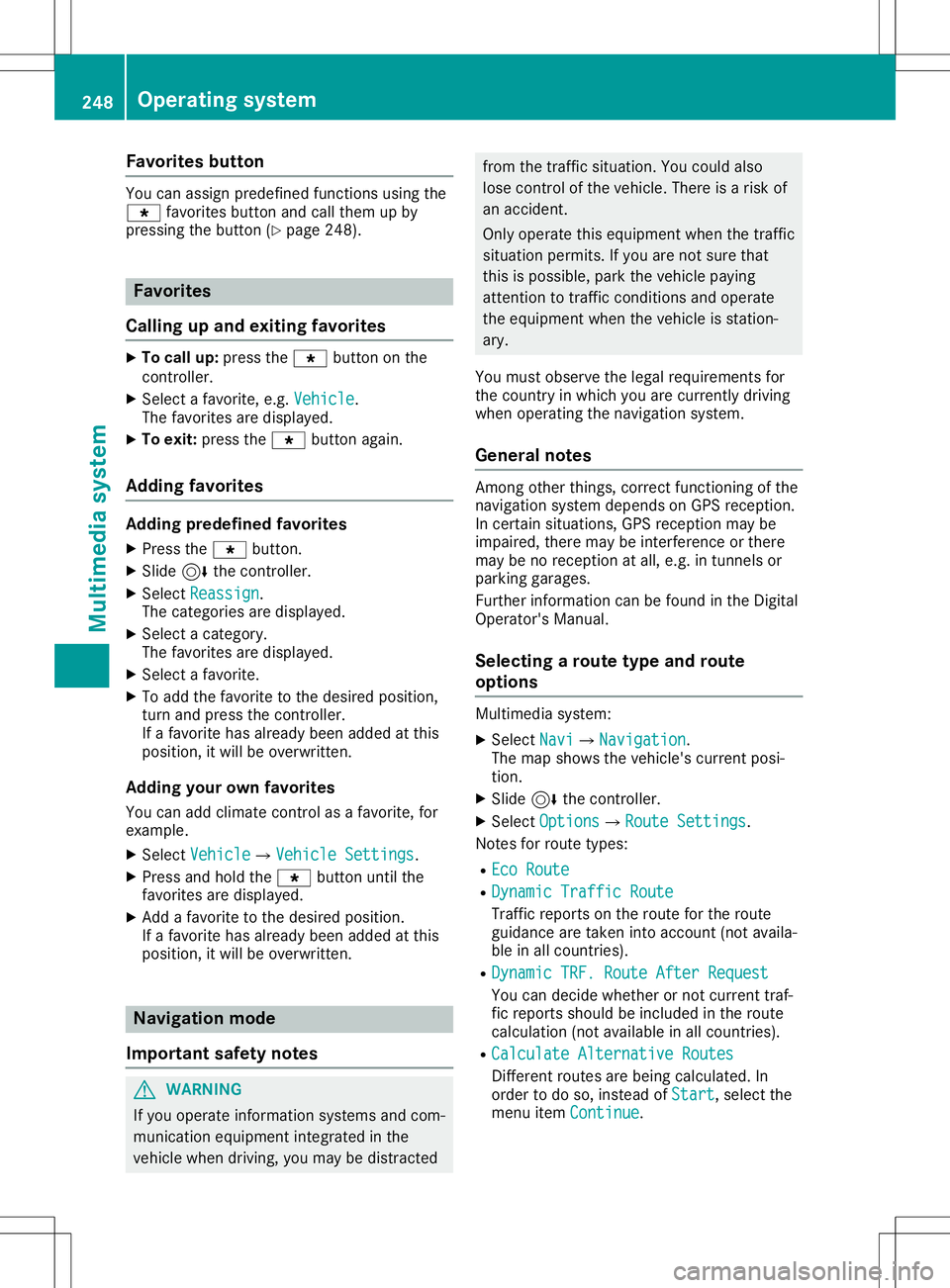 MERCEDES-BENZ SL ROADSTER 2020 Owners Manual Fav
orites button You
canassignpre definedfun ction susin gth e
007D favoritesbut tonand callthem upby
pre ssin gth ebut ton(Y page 248). Fav
orites
Calli ngup and exitingfavor ites X
To call up:pre s MERCEDES-BENZ SL ROADSTER 2020 Owners Manual Fav
orites button You
canassignpre definedfun ction susin gth e
007D favoritesbut tonand callthem upby
pre ssin gth ebut ton(Y page 248). Fav
orites
Calli ngup and exitingfavor ites X
To call up:pre s