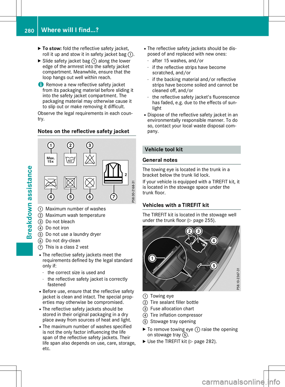 MERCEDES-BENZ SL ROADSTER 2020 Owners Manual X
To sto w:foldthe reflecti vesafety jacke t,
rol lit up and stow itin safety jacke tba g0043 .
X Sli de safety jacke tba g0043 along thelowe r
ed ge ofthe arm restinto thesafety jacke t
comp artment. MERCEDES-BENZ SL ROADSTER 2020 Owners Manual X
To sto w:foldthe reflecti vesafety jacke t,
rol lit up and stow itin safety jacke tba g0043 .
X Sli de safety jacke tba g0043 along thelowe r
ed ge ofthe arm restinto thesafety jacke t
comp artment.