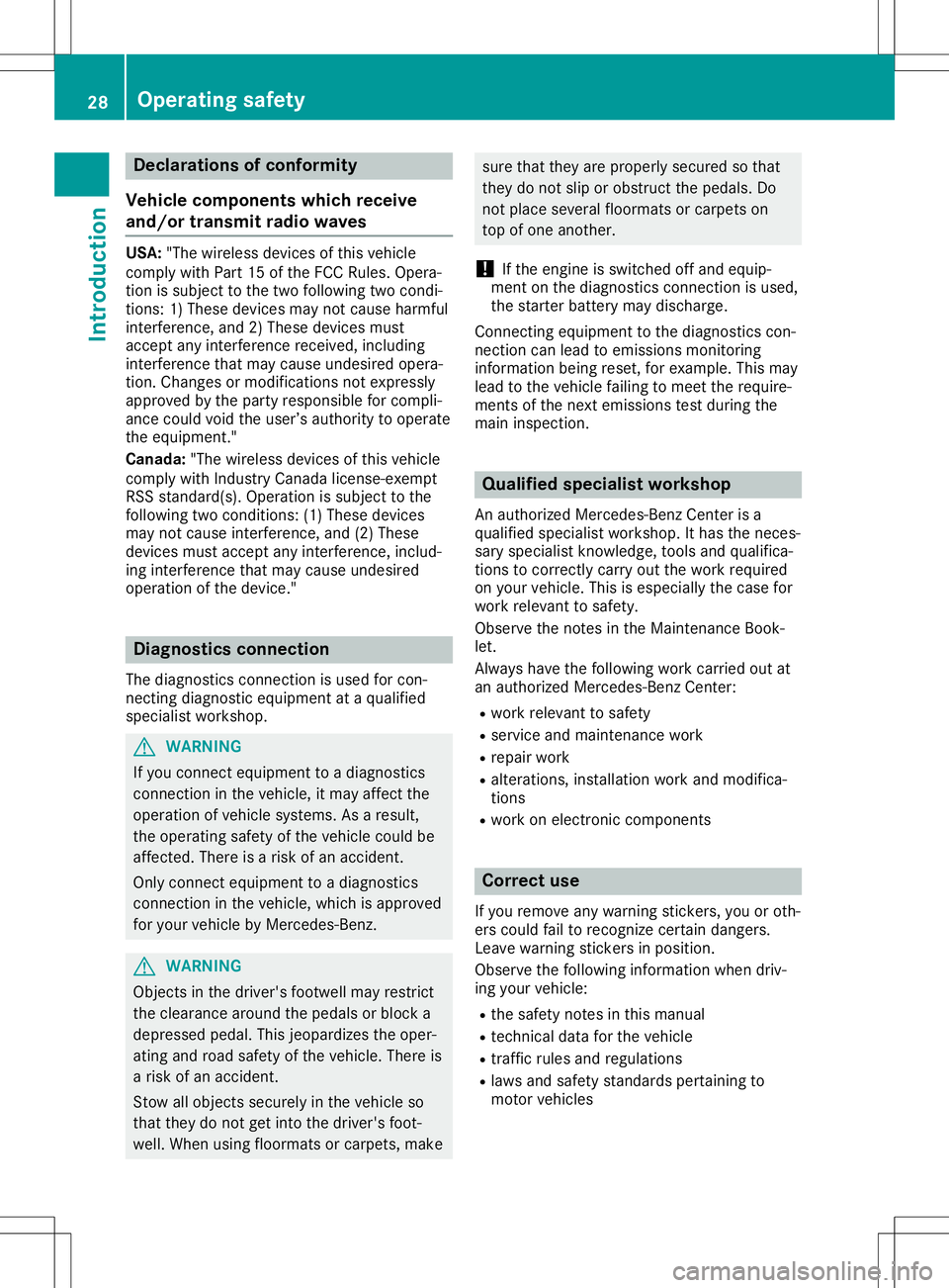 MERCEDES-BENZ SL ROADSTER 2020 Owners Manual Decla
rations ofconf ormi ty
Ve hicl ecom ponentswhich receive
an d/o rtr an sm itra diowav es USA:
"Thewireles sdev ices ofthis veh icle
co mpl ywit hPar t15 oftheFCC Rules .Ope ra-
ti on issubj MERCEDES-BENZ SL ROADSTER 2020 Owners Manual Decla
rations ofconf ormi ty
Ve hicl ecom ponentswhich receive
an d/o rtr an sm itra diowav es USA:
"Thewireles sdev ices ofthis veh icle
co mpl ywit hPar t15 oftheFCC Rules .Ope ra-
ti on issubj