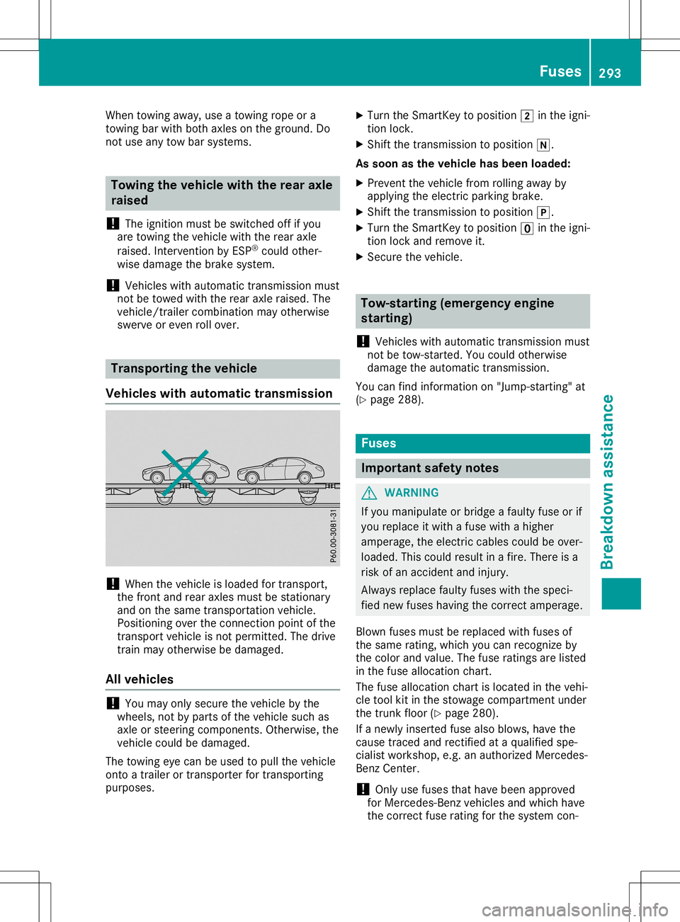 MERCEDES-BENZ SL ROADSTER 2020 Owners Manual When
towing away,useatowing ropeora
towing barwith both axles onthe ground. Do
not use anytow barsystems. Towing
thevehicle withtherear axle
raised
! The
ignition mustbeswitched offifyou
are towing th MERCEDES-BENZ SL ROADSTER 2020 Owners Manual When
towing away,useatowing ropeora
towing barwith both axles onthe ground. Do
not use anytow barsystems. Towing
thevehicle withtherear axle
raised
! The
ignition mustbeswitched offifyou
are towing th
