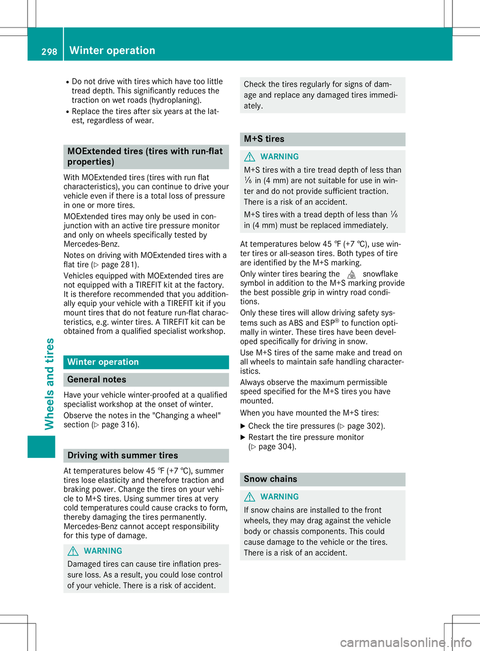MERCEDES-BENZ SL ROADSTER 2020 Owners Manual R
Do not drive with tire swh ich have too little
trea dde pth .Thi ssigni ficantl yred uce sthe
tra ctio non wetroa ds(hyd rop laning ).
R Re place thetiresaf ter six ye arsat the lat-
est, regardless MERCEDES-BENZ SL ROADSTER 2020 Owners Manual R
Do not drive with tire swh ich have too little
trea dde pth .Thi ssigni ficantl yred uce sthe
tra ctio non wetroa ds(hyd rop laning ).
R Re place thetiresaf ter six ye arsat the lat-
est, regardless