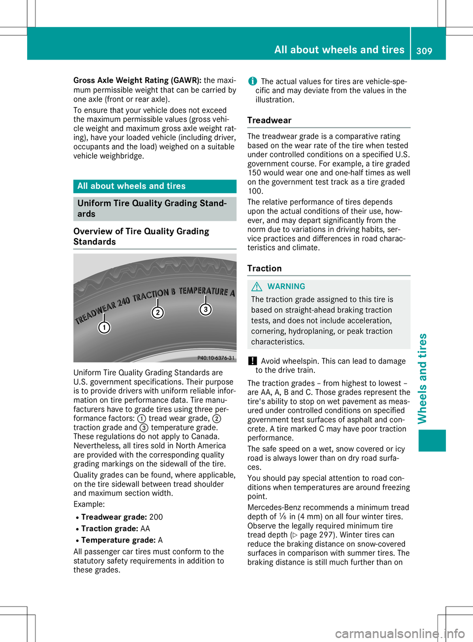 MERCEDES-BENZ SL ROADSTER 2020 Owners Manual Gross
AxleWeig htRating (GAWR) :the maxi-
mum permiss iblewei ght that canbecarried by
one axle (front orrear axle) .
To ensure thatyourvehicle doesnotexceed
the maximu mpermiss iblevalu es(gross vehi MERCEDES-BENZ SL ROADSTER 2020 Owners Manual Gross
AxleWeig htRating (GAWR) :the maxi-
mum permiss iblewei ght that canbecarried by
one axle (front orrear axle) .
To ensure thatyourvehicle doesnotexceed
the maximu mpermiss iblevalu es(gross vehi