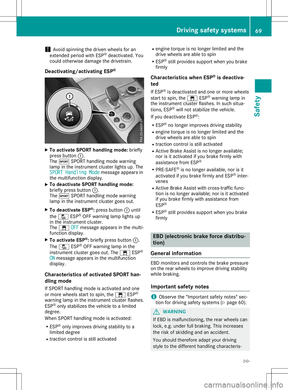 MERCEDES-BENZ SL ROADSTER 2020 Owners Manual !
Avoid
spinning thedriven wheels foran
extended periodwithESP®
deactivated. You
could otherwise damagethedrivetrain.
Deac <0057004C005900440057004C0051004A0012004400460057004C005900440057
004C005100 MERCEDES-BENZ SL ROADSTER 2020 Owners Manual !
Avoid
spinning thedriven wheels foran
extended periodwithESP®
deactivated. You
could otherwise damagethedrivetrain.
Deac <0057004C005900440057004C0051004A0012004400460057004C005900440057
004C005100