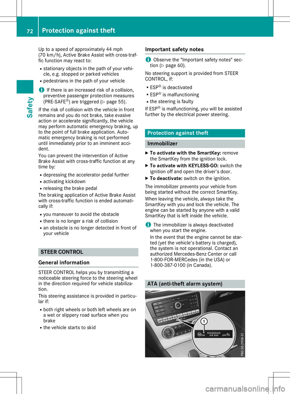 MERCEDES-BENZ SL ROADSTER 2020 Owners Manual Up
toaspeed ofapproximately 44mph
(70 km/h), Active Brake Assist withcross-t raf-
fic function mayreact to:
R stationary objectsinthe path ofyour vehi-
cle, e.g. stopped orparked vehicles
R pedestrian MERCEDES-BENZ SL ROADSTER 2020 Owners Manual Up
toaspeed ofapproximately 44mph
(70 km/h), Active Brake Assist withcross-t raf-
fic function mayreact to:
R stationary objectsinthe path ofyour vehi-
cle, e.g. stopped orparked vehicles
R pedestrian