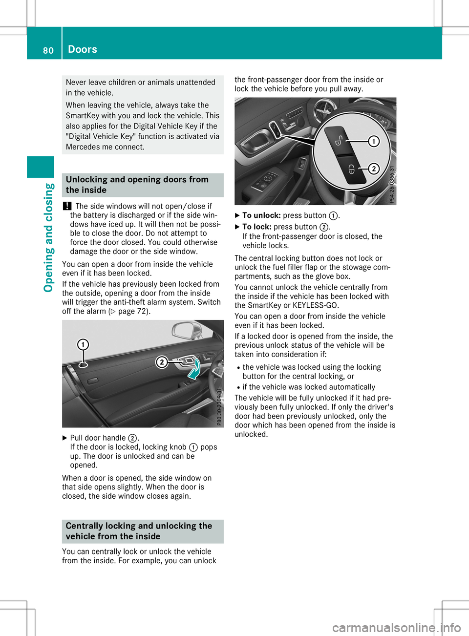 MERCEDES-BENZ SL ROADSTER 2020 Owners Manual Never
leavechildren oranimal sunattended
in the vehicle.
When leavingthe vehicle, always take the
SmartKey withyouand lock thevehicle. This
also appliesforthe Digital Vehicle Keyifthe
"Digital Veh MERCEDES-BENZ SL ROADSTER 2020 Owners Manual Never
leavechildren oranimal sunattended
in the vehicle.
When leavingthe vehicle, always take the
SmartKey withyouand lock thevehicle. This
also appliesforthe Digital Vehicle Keyifthe
"Digital Veh