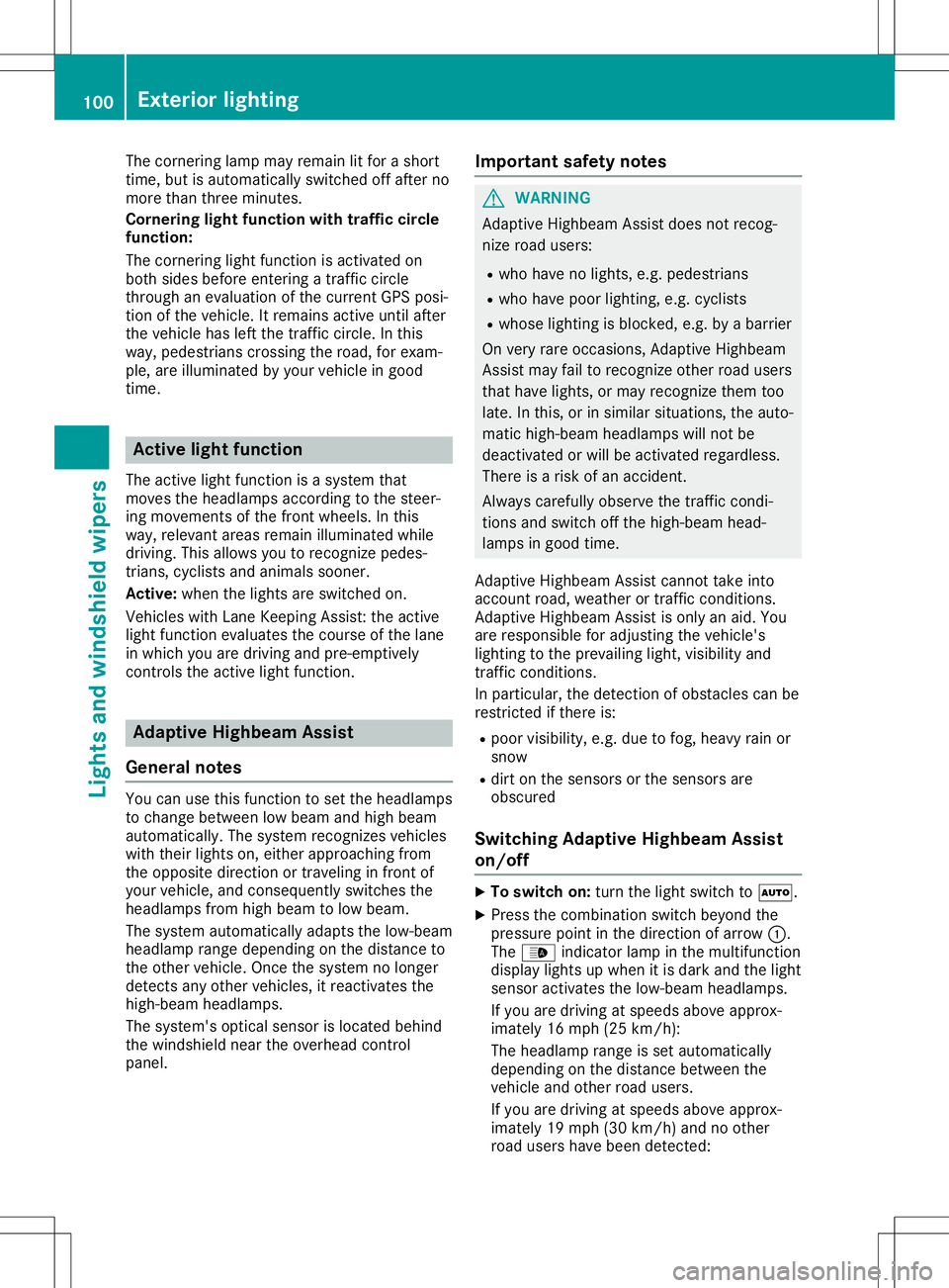 MERCEDES-BENZ SLC ROADSTER 2020 Owners Manual The
corn ering lampmayremain litfor ashort
time, butisautomatically switchedoffafter no
more thanthree minutes.
Cornering lightfunction withtraffic circle
function:
The corn ering lightfunct ionisacti MERCEDES-BENZ SLC ROADSTER 2020 Owners Manual The
corn ering lampmayremain litfor ashort
time, butisautomatically switchedoffafter no
more thanthree minutes.
Cornering lightfunction withtraffic circle
function:
The corn ering lightfunct ionisacti