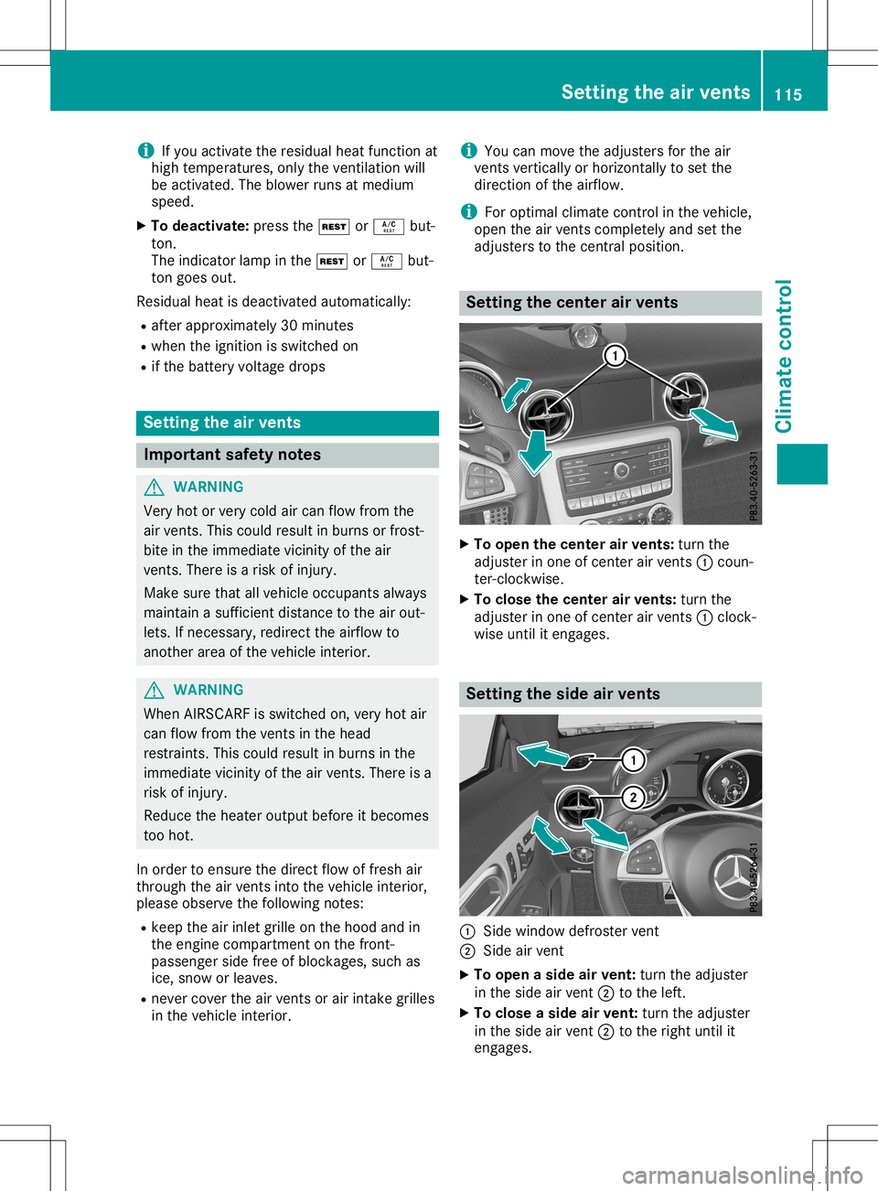 MERCEDES-BENZ SLC ROADSTER 2020 Owners Manual i
If
you activate theresidu alheat function at
high temperature s,only theventilation will
be activated. Theblow erruns atmediu m
speed .
X To deactivate: pressthe004B or0056 but-
ton.
The indicator l MERCEDES-BENZ SLC ROADSTER 2020 Owners Manual i
If
you activate theresidu alheat function at
high temperature s,only theventilation will
be activated. Theblow erruns atmediu m
speed .
X To deactivate: pressthe004B or0056 but-
ton.
The indicator l