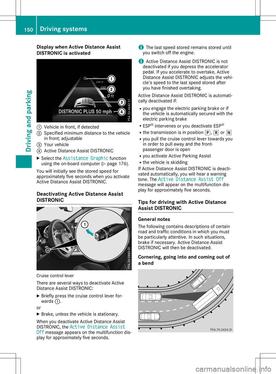 MERCEDES-BENZ SLC ROADSTER 2020 Owners Manual Disp
laywhen ActiveDist anceAssis t
DIST RONIC isact ivated 0043
Veh iclei nf ront,ifd etec ted
0044 Specified min imum distancetot he veh icle
in fron t;adj ust able
0087 Your vehicle
0085 Active Dis MERCEDES-BENZ SLC ROADSTER 2020 Owners Manual Disp
laywhen ActiveDist anceAssis t
DIST RONIC isact ivated 0043
Veh iclei nf ront,ifd etec ted
0044 Specified min imum distancetot he veh icle
in fron t;adj ust able
0087 Your vehicle
0085 Active Dis