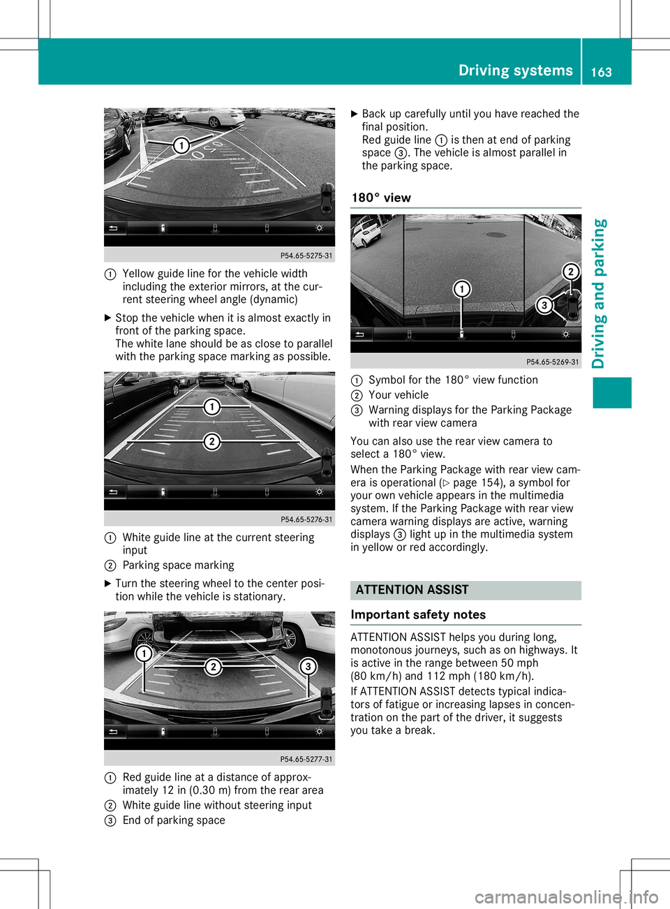 MERCEDES-BENZ SLC ROADSTER 2020 Owners Manual 0043
Yellow guidelineforthe vehic lewidth
inc luding theexterior mirrors, atthe cur-
ren tsteerin gwheel angle (dynamic )
X Stop the vehic lewhen itis almost exactlyin
fron tofthe park ingspace.
The w MERCEDES-BENZ SLC ROADSTER 2020 Owners Manual 0043
Yellow guidelineforthe vehic lewidth
inc luding theexterior mirrors, atthe cur-
ren tsteerin gwheel angle (dynamic )
X Stop the vehic lewhen itis almost exactlyin
fron tofthe park ingspace.
The w