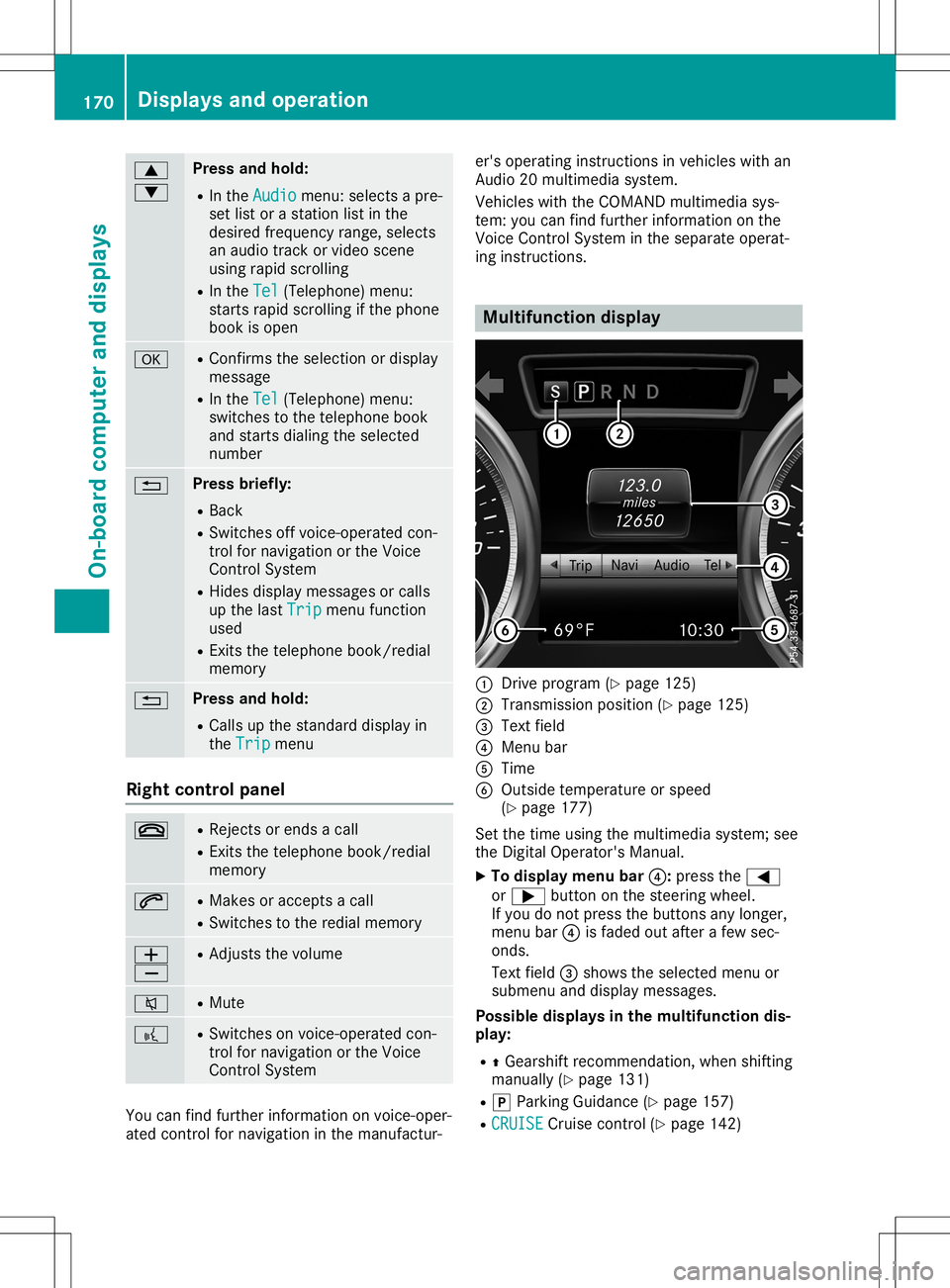 MERCEDES-BENZ SLC ROADSTER 2020 Owners Manual 0063
0064 Press
andhold:
R In the Audio Audio
menu: selects apre-
set listoras tation listinthe
desired frequency range,selects
an audio trackorvideo scene
using rapidscrolling
R In the Tel Tel
(Telep MERCEDES-BENZ SLC ROADSTER 2020 Owners Manual 0063
0064 Press
andhold:
R In the Audio Audio
menu: selects apre-
set listoras tation listinthe
desired frequency range,selects
an audio trackorvideo scene
using rapidscrolling
R In the Tel Tel
(Telep
