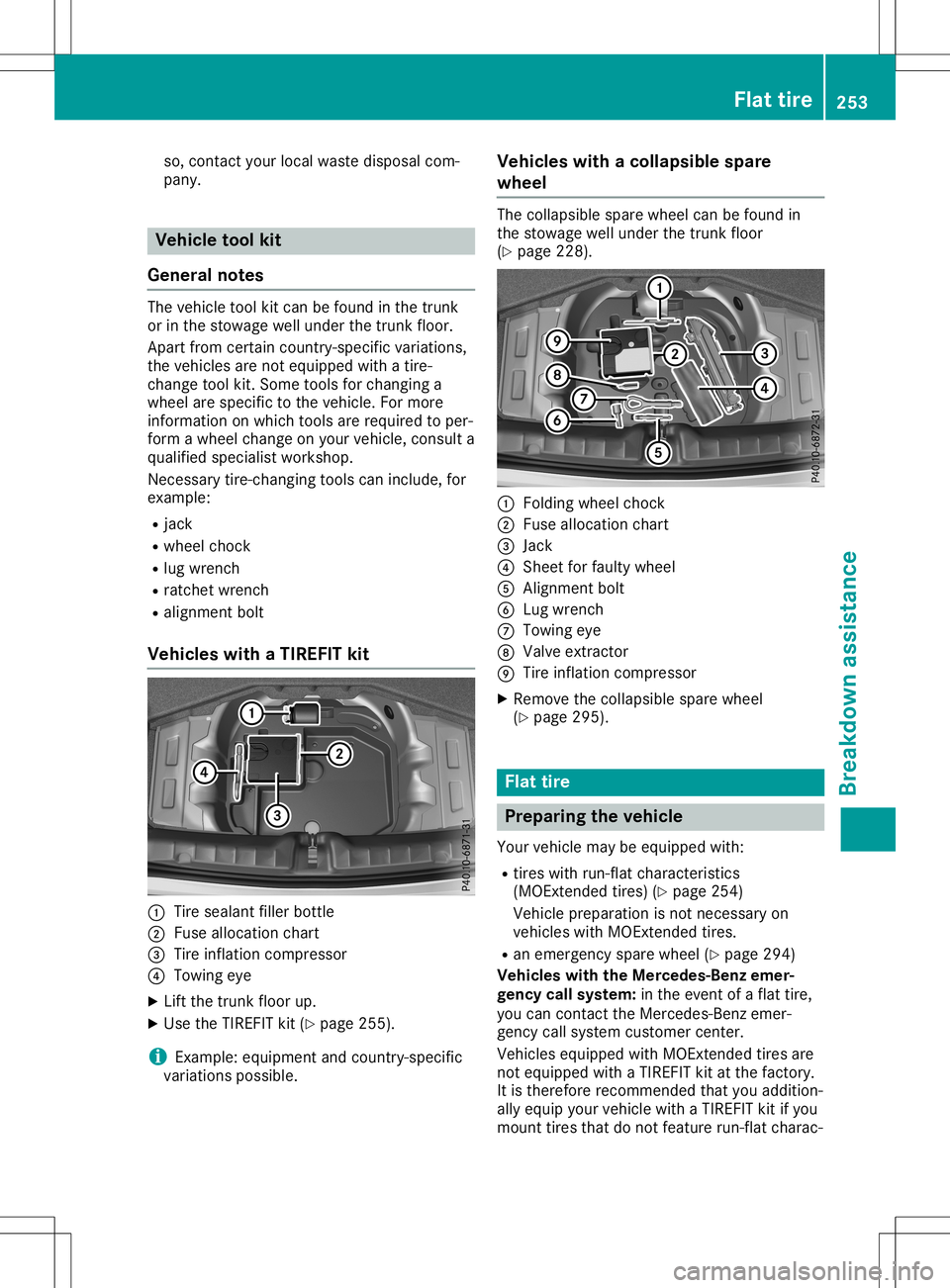 MERCEDES-BENZ SLC ROADSTER 2020 Owners Manual so,
cont actyour local waste disposa lcom-
pany. Vehicle
toolkit
General notes The
vehicle toolkitcan befound inthe trunk
or inthe stowage wellunder thetrunk floor.
Apart fromcertain country-specific MERCEDES-BENZ SLC ROADSTER 2020 Owners Manual so,
cont actyour local waste disposa lcom-
pany. Vehicle
toolkit
General notes The
vehicle toolkitcan befound inthe trunk
or inthe stowage wellunder thetrunk floor.
Apart fromcertain country-specific