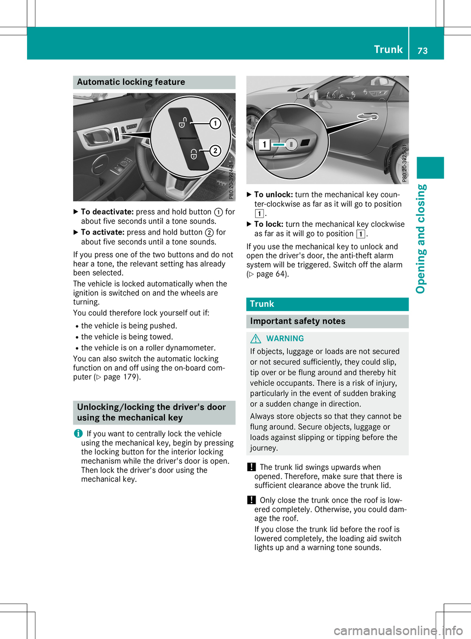 MERCEDES-BENZ SLC ROADSTER 2020 Owners Manual Aut
oma ticl ocki ngfea ture X
To dea ctivate: pressand hold button0043 for
about fives econ ds unt ilat ones oun ds.
X To act ivate: pressand hold button0044 for
about fives econ ds unt ilat ones oun MERCEDES-BENZ SLC ROADSTER 2020 Owners Manual Aut
oma ticl ocki ngfea ture X
To dea ctivate: pressand hold button0043 for
about fives econ ds unt ilat ones oun ds.
X To act ivate: pressand hold button0044 for
about fives econ ds unt ilat ones oun