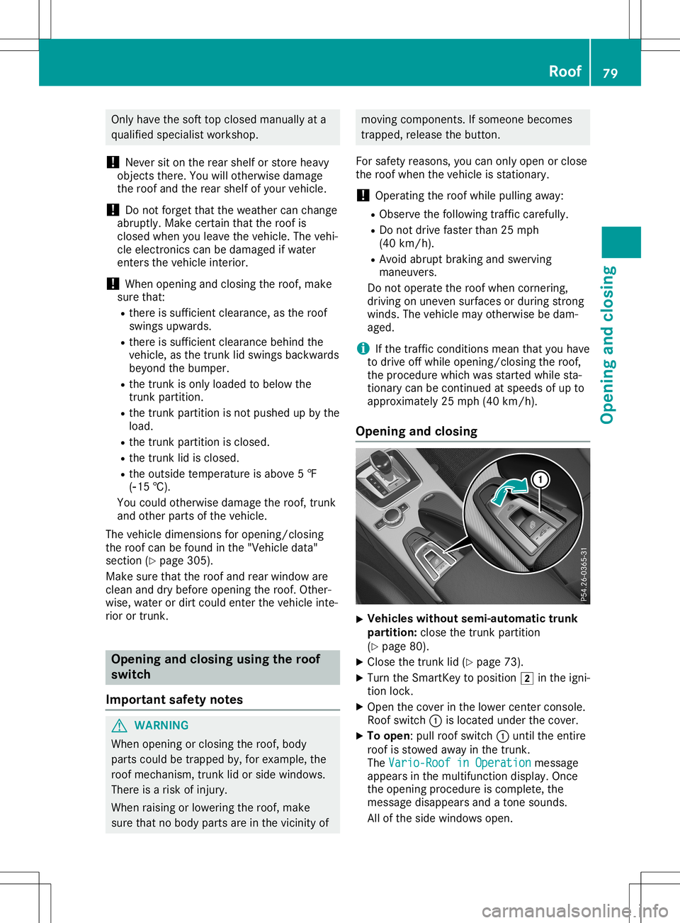 MERCEDES-BENZ SLC ROADSTER 2020 Owners Manual Only
have thesoft topclosed manuall yata
qual ified speciali stworkshop.
! Never
siton the rear shelf orstore heavy
objects there.Youwillotherwise damage
the roof andtherear shelf ofyour vehicle.
! Do MERCEDES-BENZ SLC ROADSTER 2020 Owners Manual Only
have thesoft topclosed manuall yata
qual ified speciali stworkshop.
! Never
siton the rear shelf orstore heavy
objects there.Youwillotherwise damage
the roof andtherear shelf ofyour vehicle.
! Do