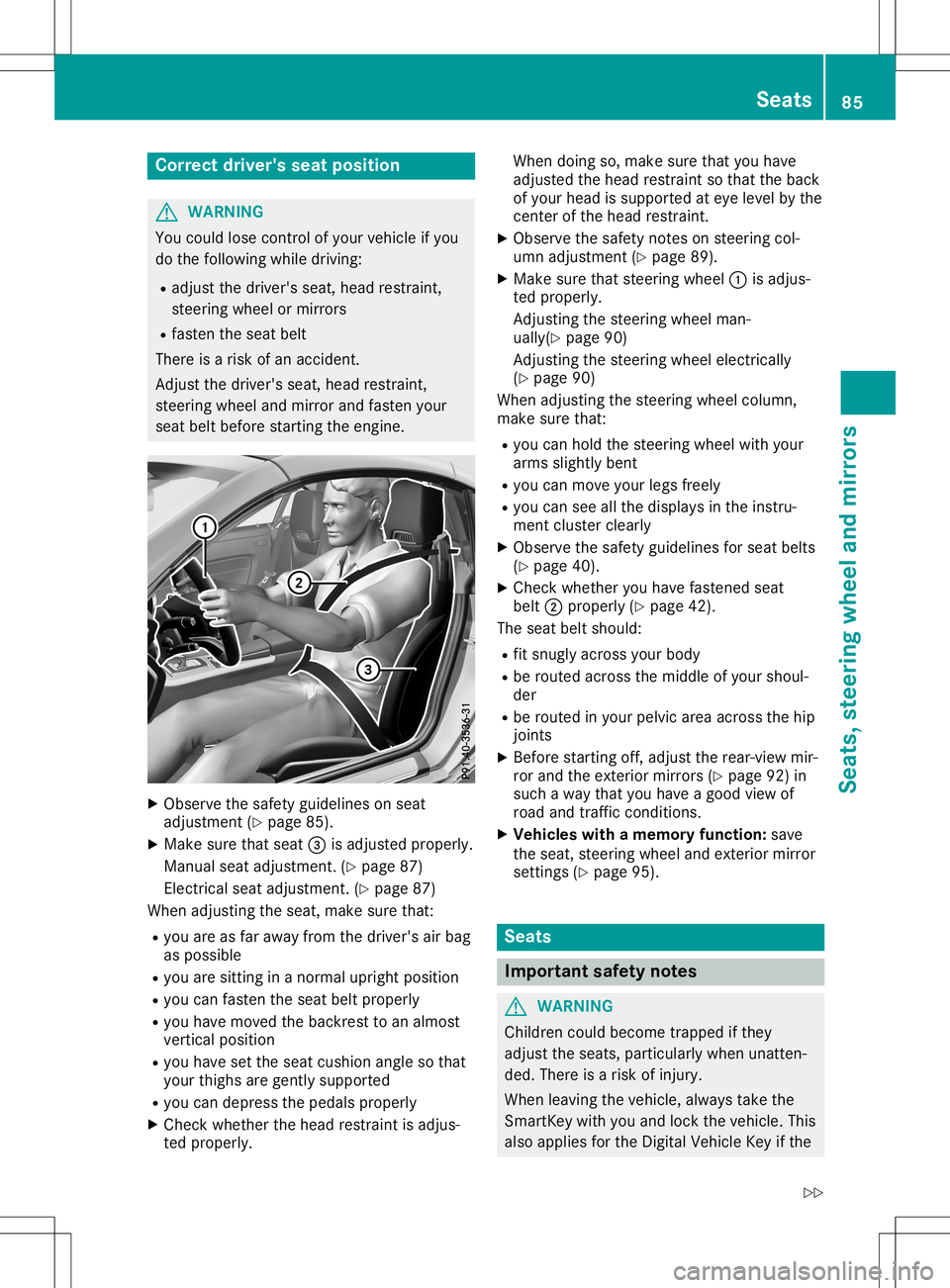 MERCEDES-BENZ SLC ROADSTER 2020 Owners Manual Corr
ectdriver 'sseat position G
WAR
NING
You couldlose control of your vehicle ifyou
do thef ollowin gwhile driving:
R adj ust thed river' ss eat ,head restraint ,
st eer ing wheel ormir rors MERCEDES-BENZ SLC ROADSTER 2020 Owners Manual Corr
ectdriver 'sseat position G
WAR
NING
You couldlose control of your vehicle ifyou
do thef ollowin gwhile driving:
R adj ust thed river' ss eat ,head restraint ,
st eer ing wheel ormir rors