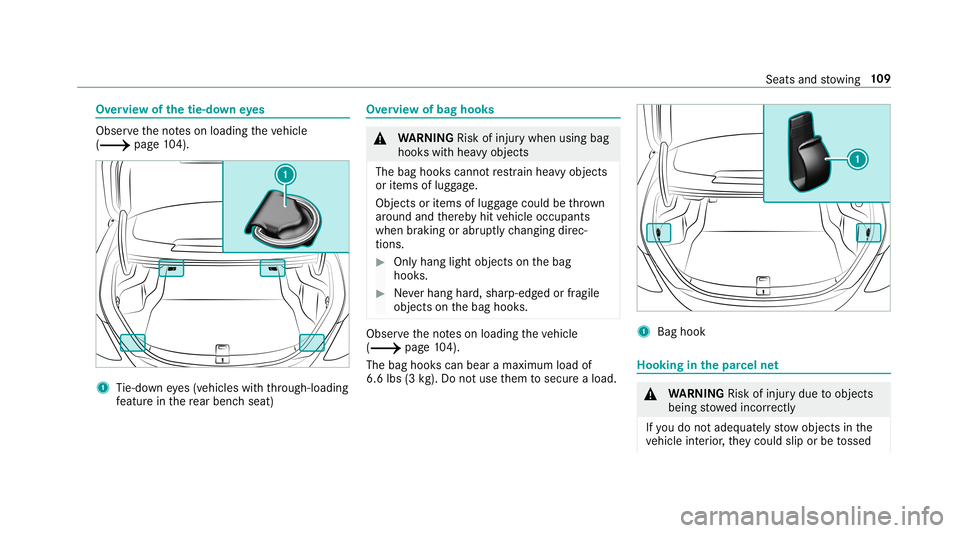 MERCEDES-BENZ C-CLASS SEDAN 2019  Owners Manual Ov
ervie wof thetie- down eyes Obser
vetheno teson loadi ngtheve hicle
(0013 page10 4). 1
Tie-do wneyes (vehicles withth ro ugh- loadin g
fe atur ein there ar ben chseat) Ov
ervie wof bag hook s 000A
