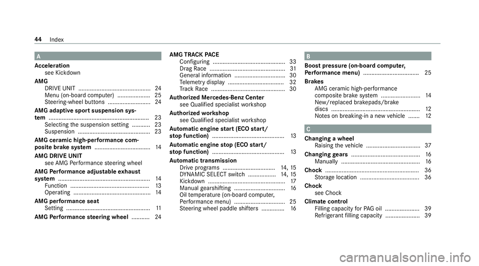 MERCEDES-BENZ C-CLASS SEDAN 2019  AMG Owners Manual A
Ac celer ation
see Kickdo wn
AMG DRIVEUNI T............ ........................ ........ 24
Menu (on-boar dcom puter) .................... 25
St eer ing-wheel buttons .......................... 24

